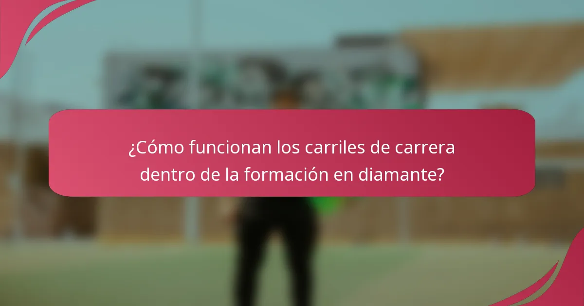 ¿Cómo funcionan los carriles de carrera dentro de la formación en diamante?