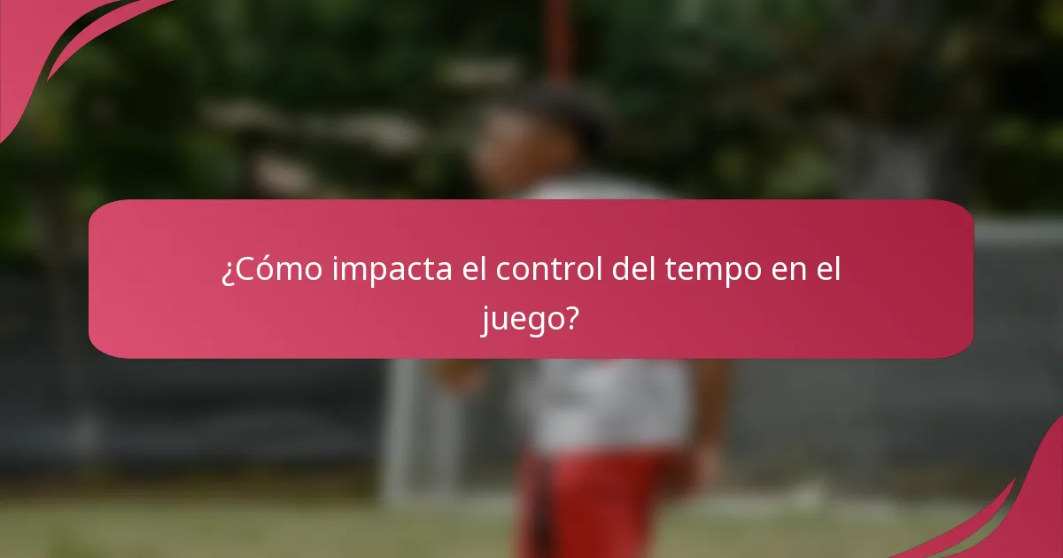 ¿Cómo impacta el control del tempo en el juego?