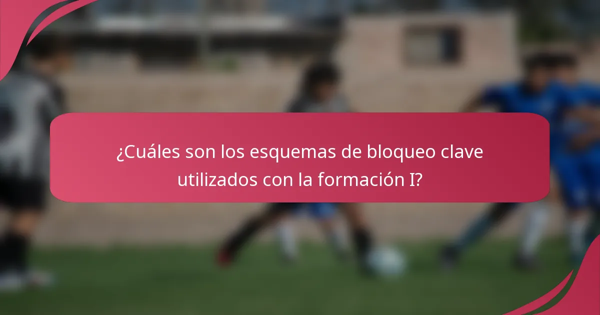 ¿Cuáles son los esquemas de bloqueo clave utilizados con la formación I?