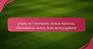 Empleo de T-Formación: Tácticas históricas, Efectividad en carrera, Roles de los jugadores